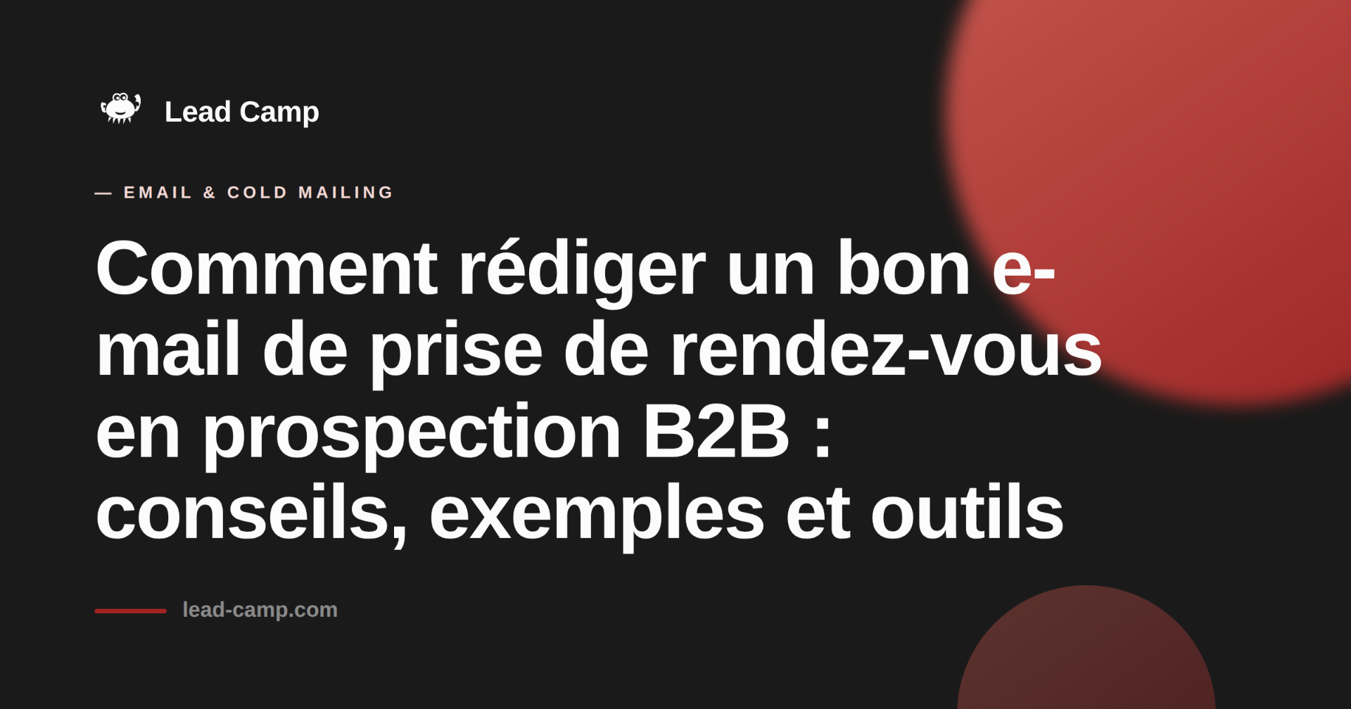 Comment rédiger un bon e-mail de prise de rendez-vous en prospection B2B : conseils, exemples et outils