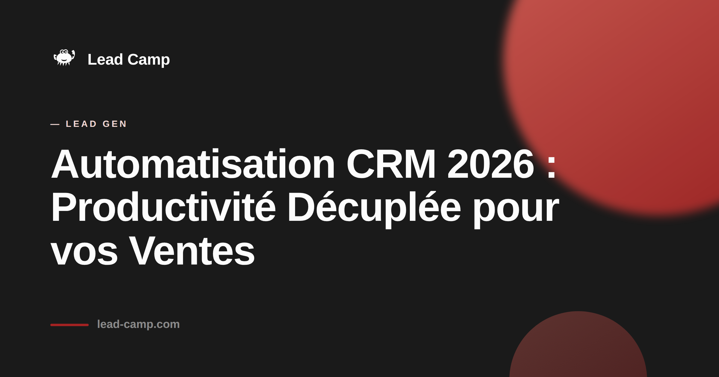 Automatisation CRM 2026 : Productivité Décuplée pour vos Ventes