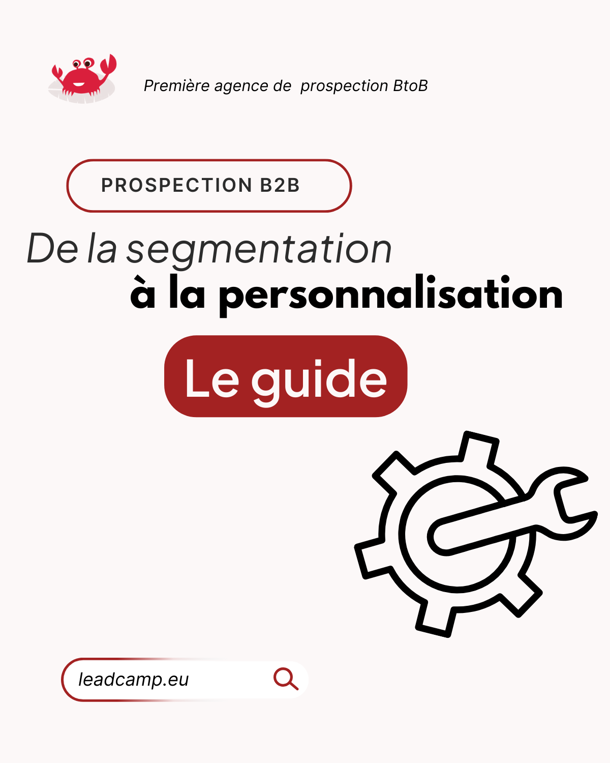 De la segmentation à la personnalisation : le guide pour automatiser votre prospection sans perdre votre âme.