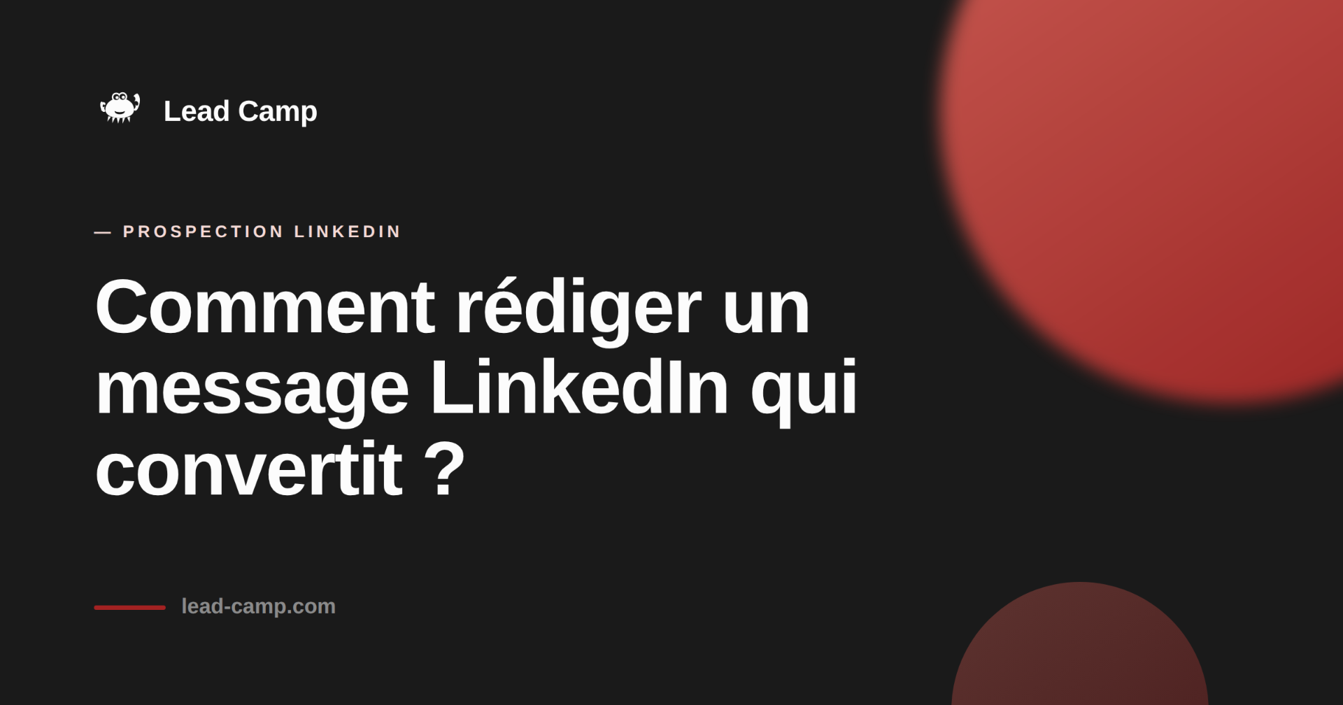 Rédiger un message LinkedIn qui convertit.