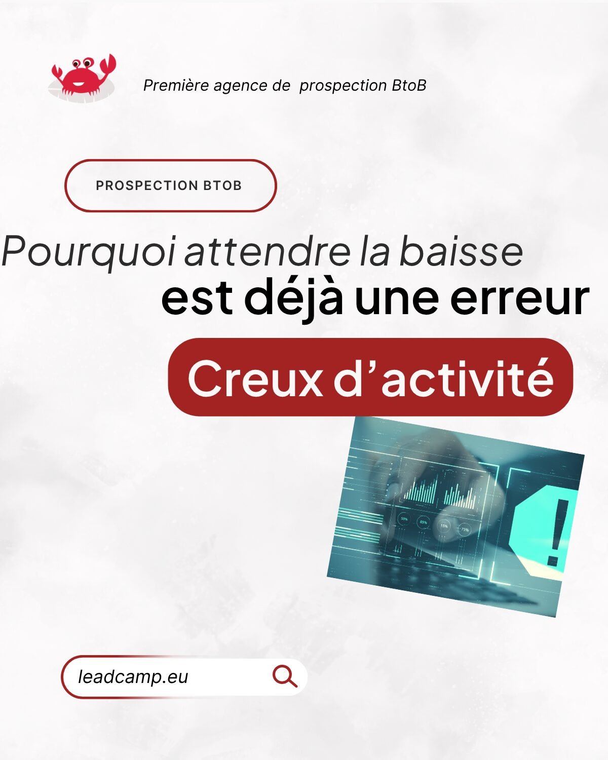Creux d’activité : pourquoi attendre la baisse est déjà une erreur.
