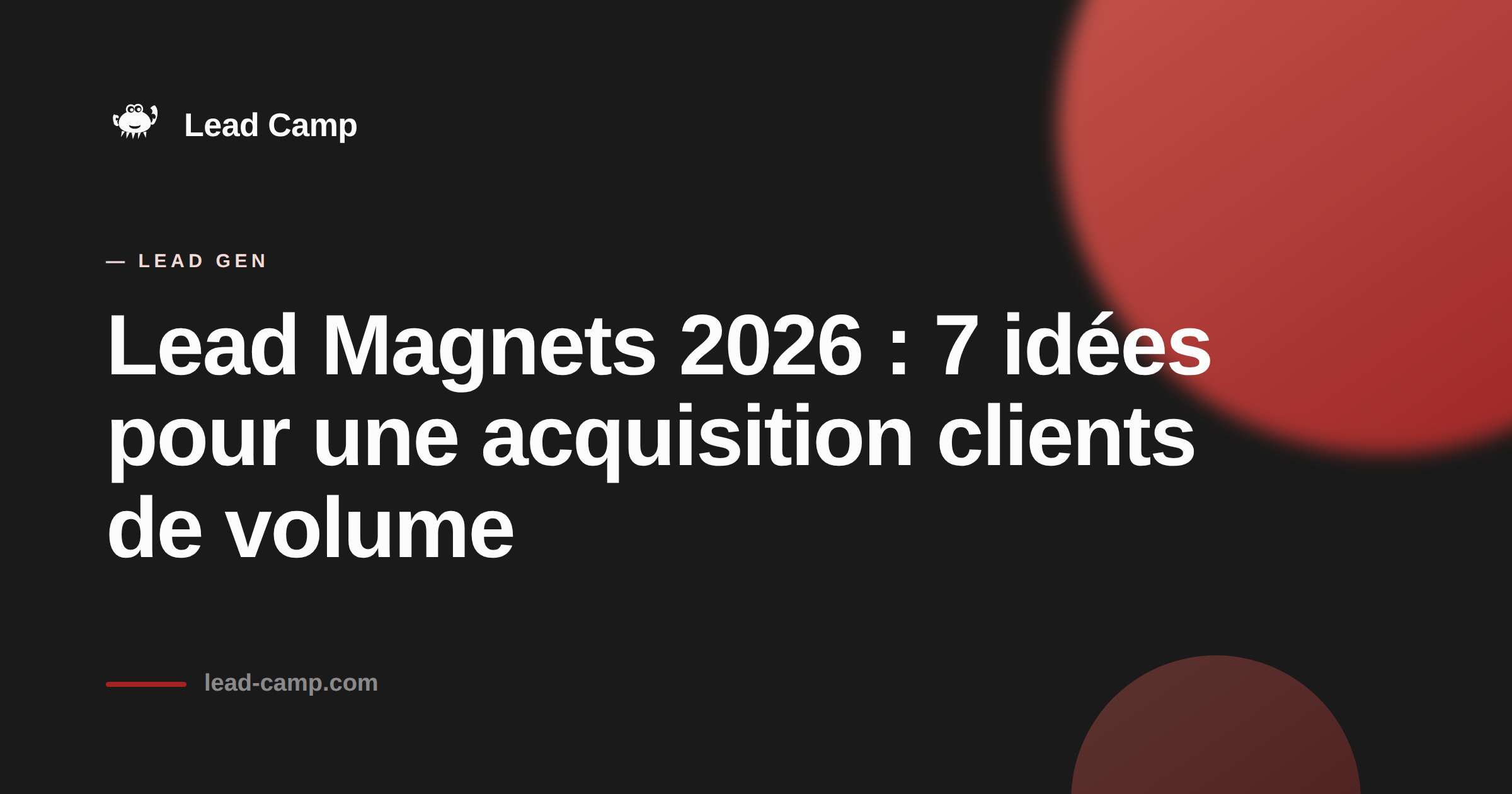 Lead Magnets 2026 : 7 idées pour une acquisition clients de volume