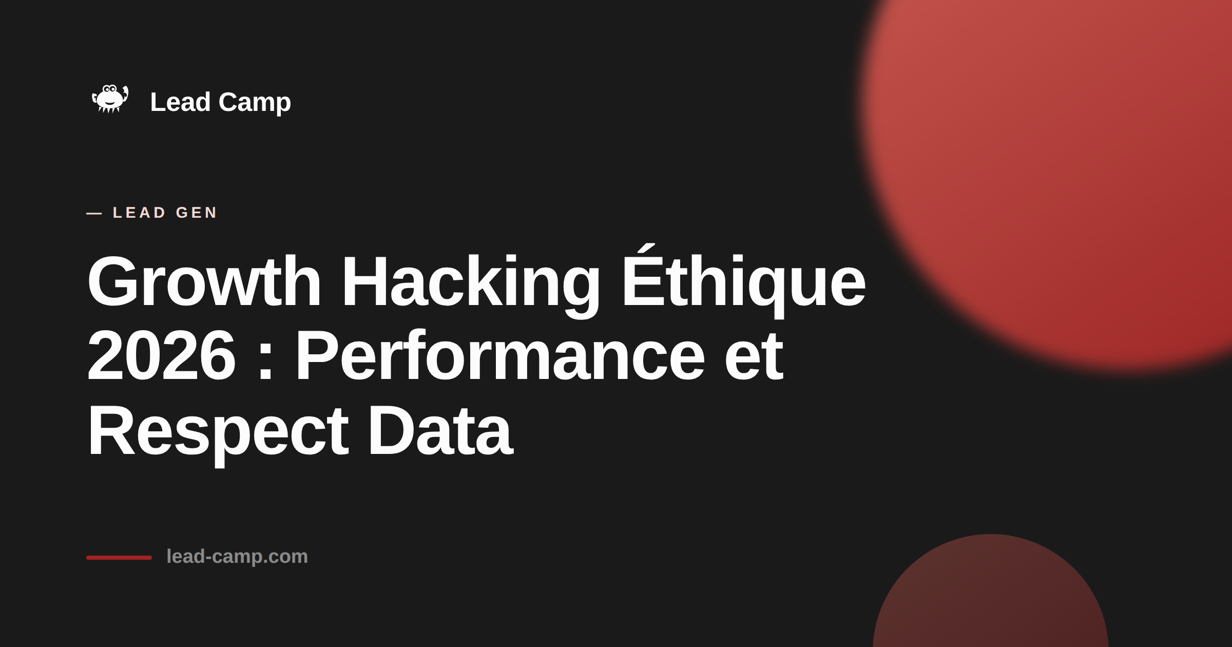 Growth Hacking Éthique 2026 : Performance & Respect Data