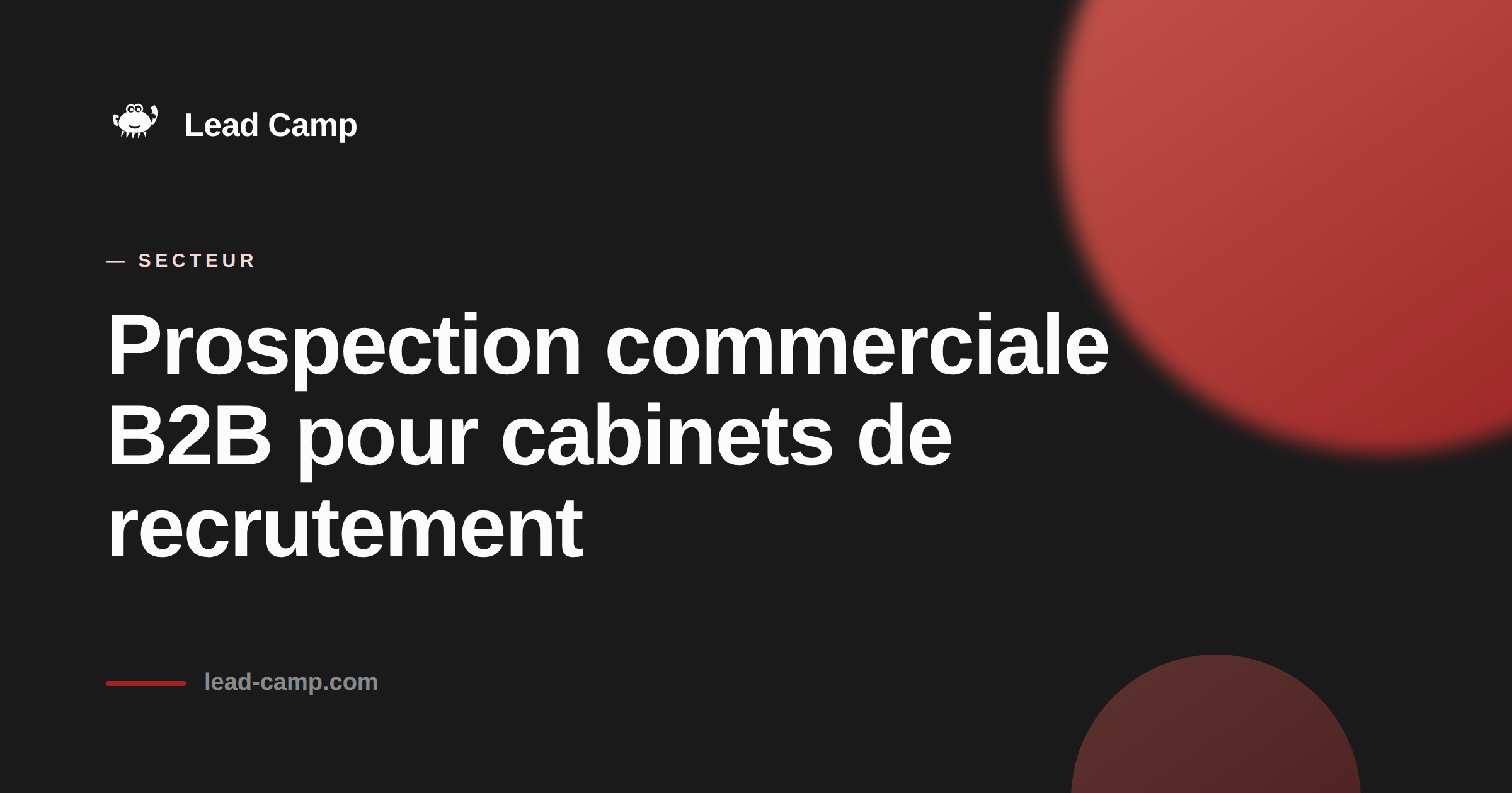 Prospection B2B pour cabinet de recrutement : générer des rendez-vous qualifiés.