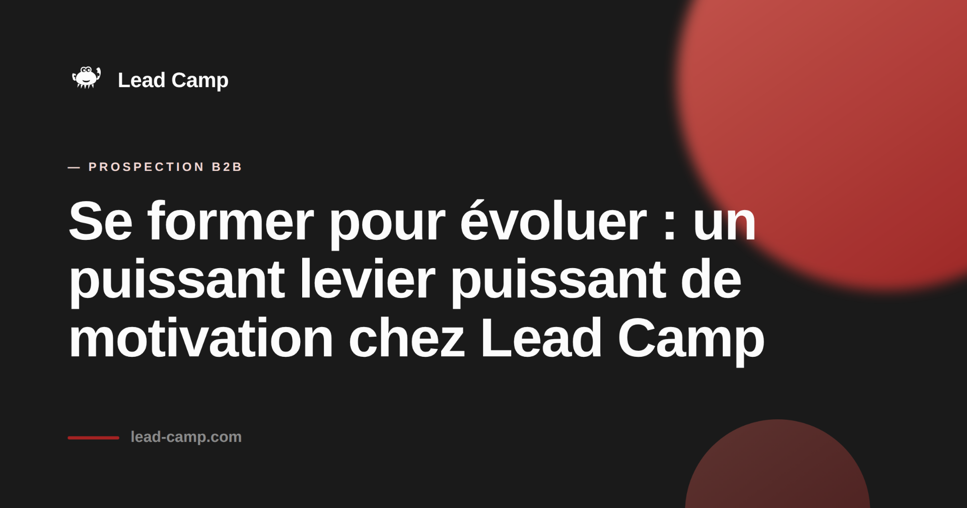 Se former pour évoluer : un puissant levier puissant de motivation chez Lead Camp.