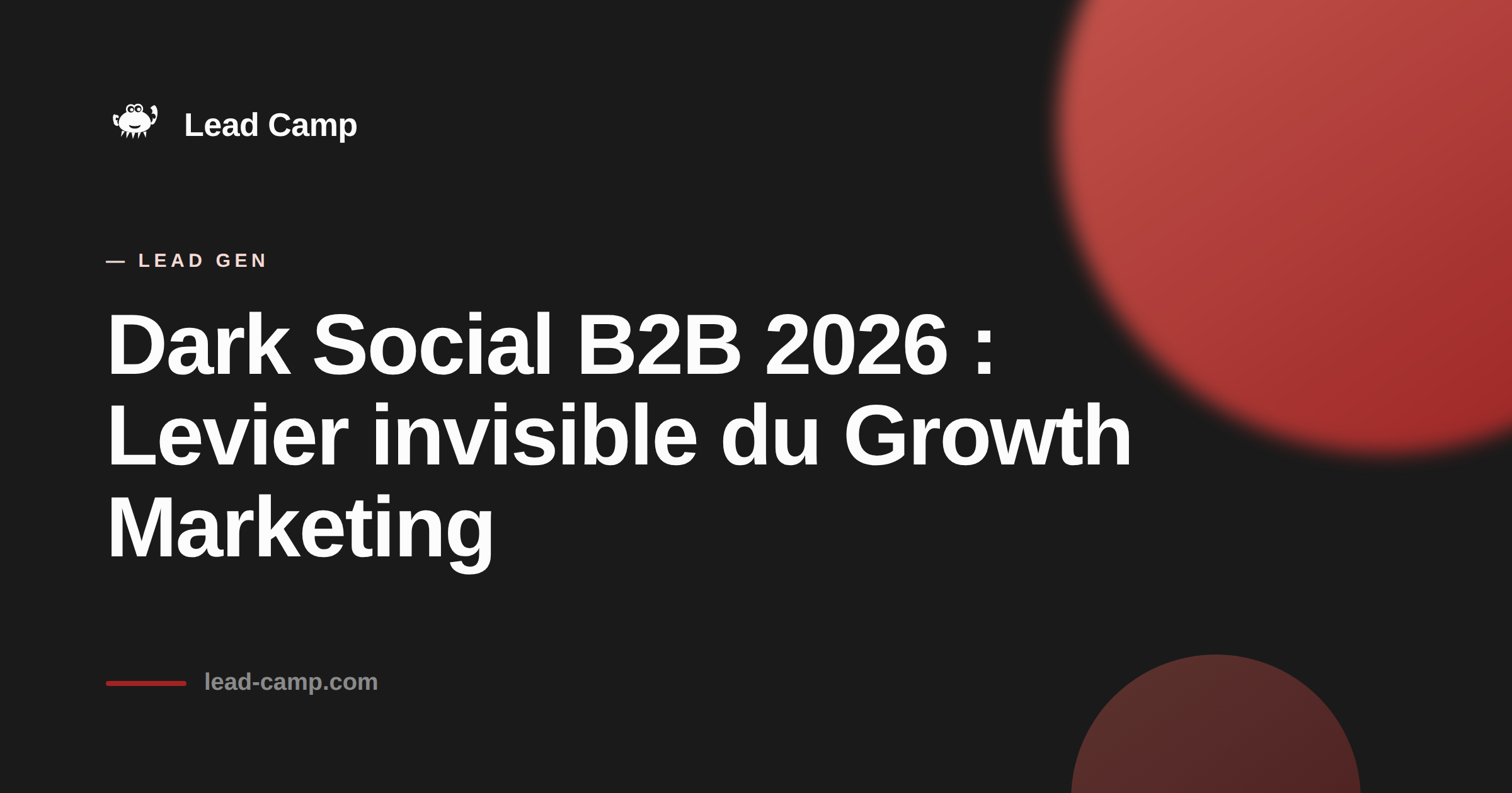 Dark Social B2B 2026 : Levier invisible du Growth Marketing.
