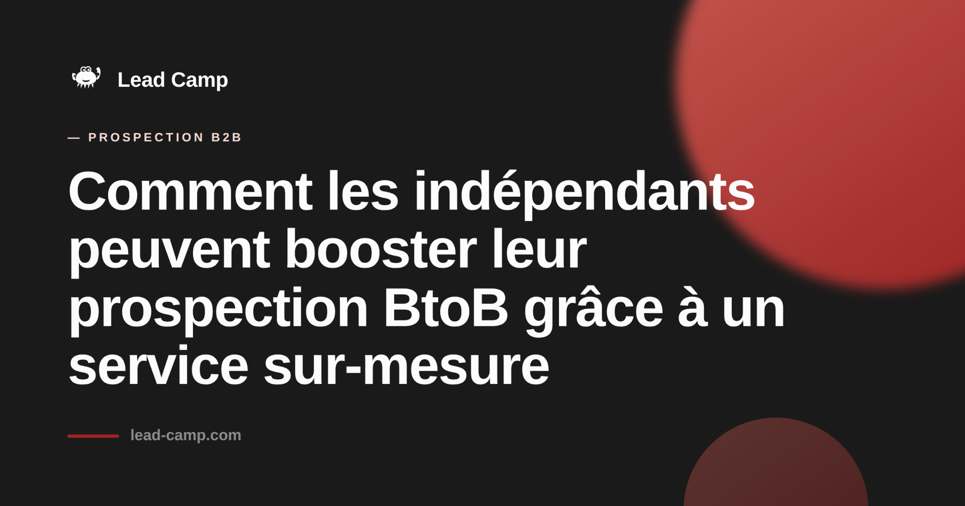 Les indépendants peuvent booster leur prospection BtoB grâce à un service sur-mesure.